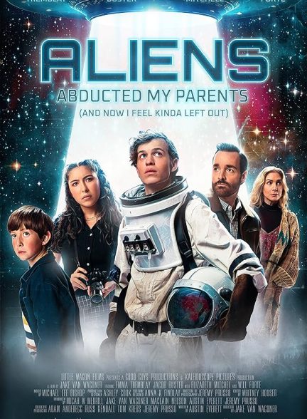 فیلم Aliens Abducted My Parents and Now I Feel Kinda Left Out 2023 | بیگانگان پدر و مادرم را ربودند و اکنون احساس می کنم تا حدودی کنار گذاشته شده ام